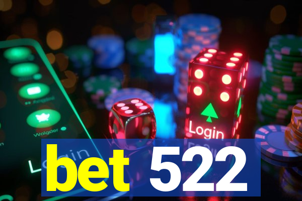 bet 522